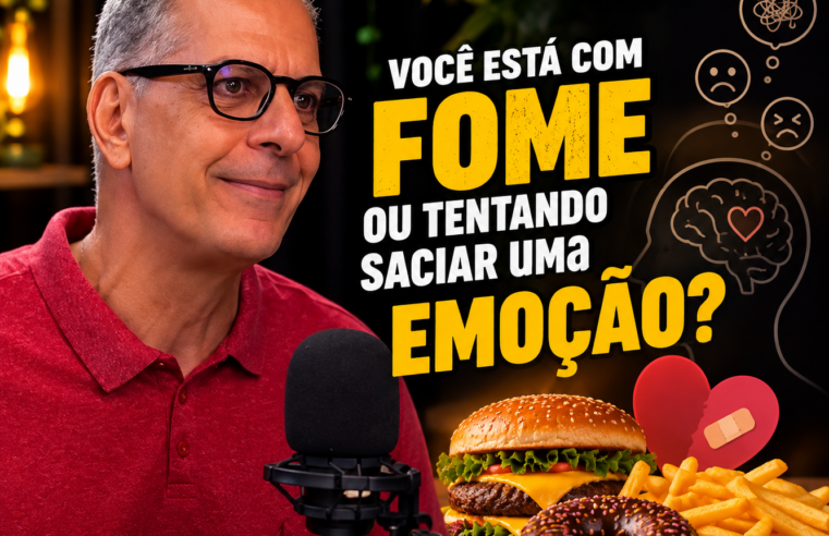 Fome física ou emocional? Tudo Bem? Podcast explica a diferença